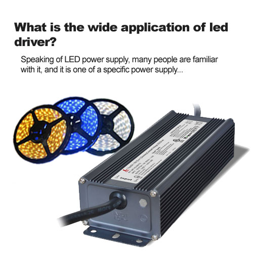 Was ist die breite Anwendung von LED-Treibern?