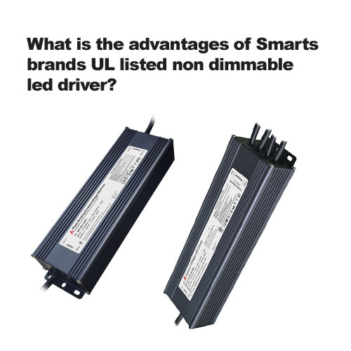 Was ist die Vorteile des Smarts Marken UL-aufgeführte, nicht dimmbar led-Treiber? 