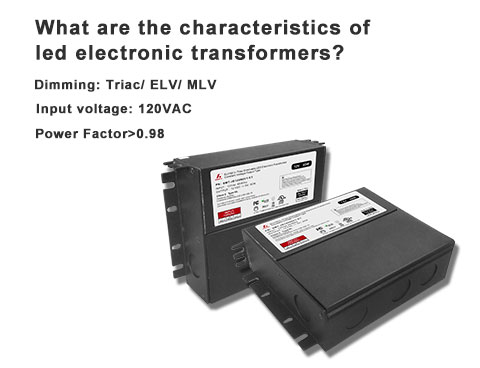 Was sind die Merkmale elektronischer LED-Transformatoren?