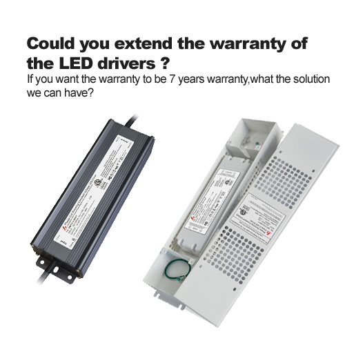 Könnten Sie und verlängern Sie die Garantie der LED-Treiber ? 