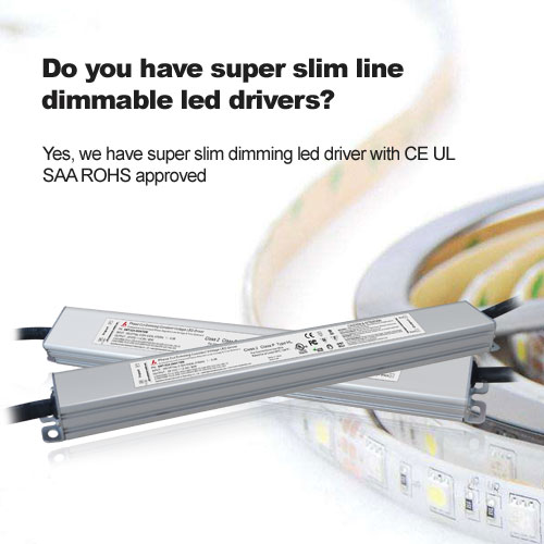 Haben Sie eine super slimische Linie Dimmable LED Treiber? 