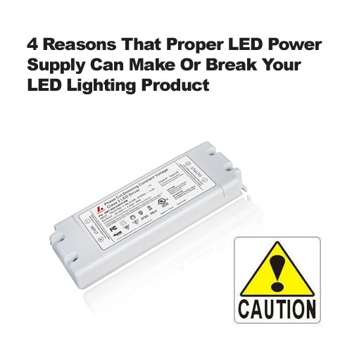 4 Gründe dafür, dass eine ordnungsgemäße LED-Stromversorgung Ihr LED-Beleuchtungsprodukt beschädigen kann
