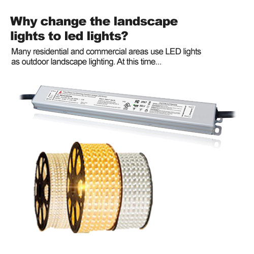 Warum die Landschaftslichter in LED-Lichter ändern?