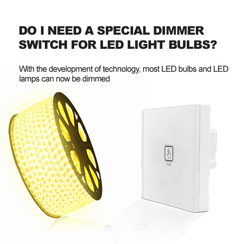 brauche ich einen speziellen Dimmschalter FOR LED-Licht GLÜHBIRNEN? 