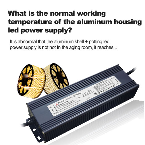 Was ist die normale Arbeitstemperatur des LED-Netzteils mit Aluminiumgehäuse?