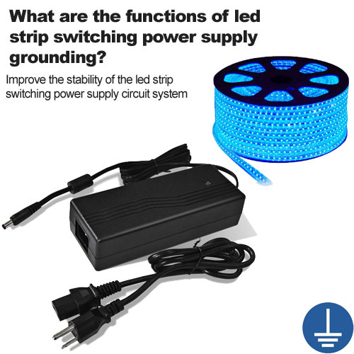 Welche Funktionen hat die Erdung des LED-Streifenschaltnetzteils?